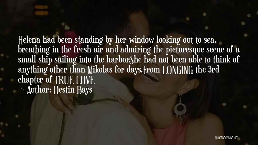 Best Romantic Novels Quotes By Destin Bays