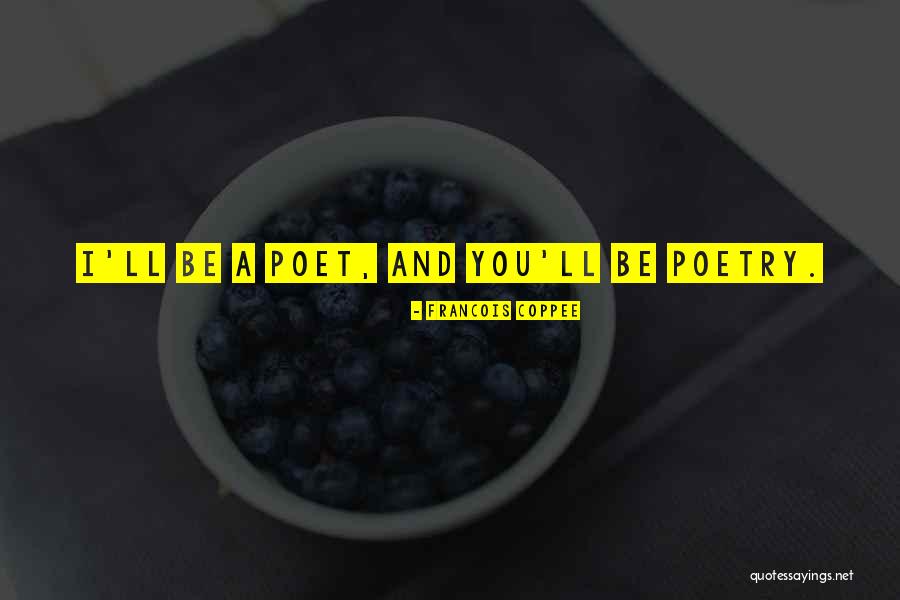 Best Romantic Poet Quotes By Francois Coppee Best Romantic Poet Quotes By Francois Coppee