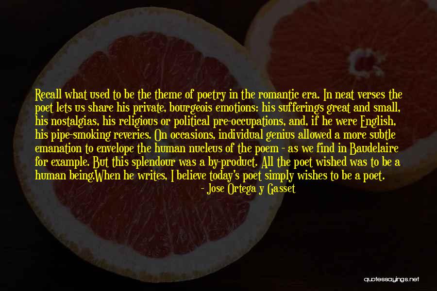 Best Romantic Poet Quotes By Jose Ortega Y Gasset Best Romantic Poet Quotes By Jose Ortega Y Gasset