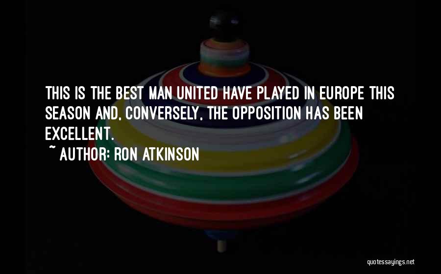 Best Ron Atkinson Quotes By Ron Atkinson