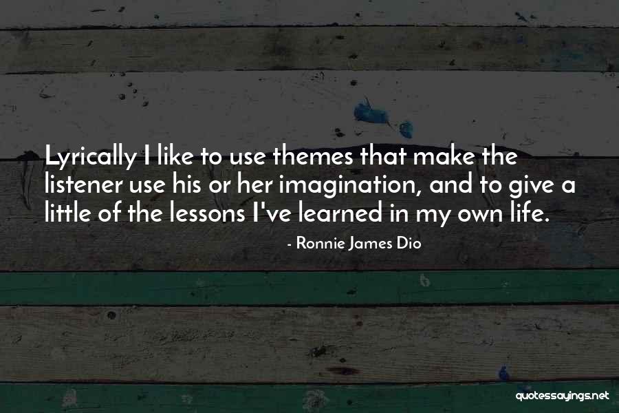 Best Ronnie James Dio Quotes By Ronnie James Dio