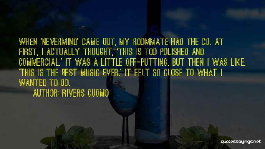 Best Roommate Quotes By Rivers Cuomo