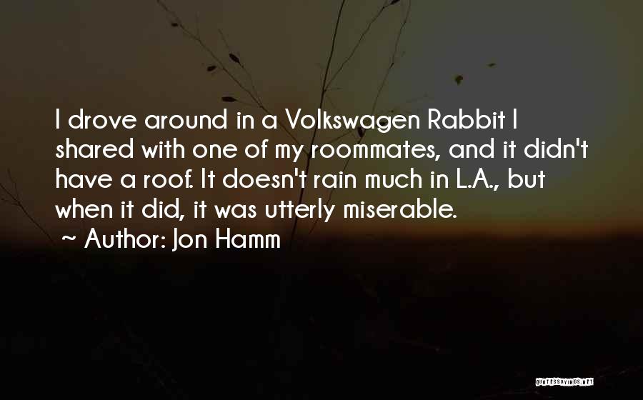 Best Roommates Quotes By Jon Hamm