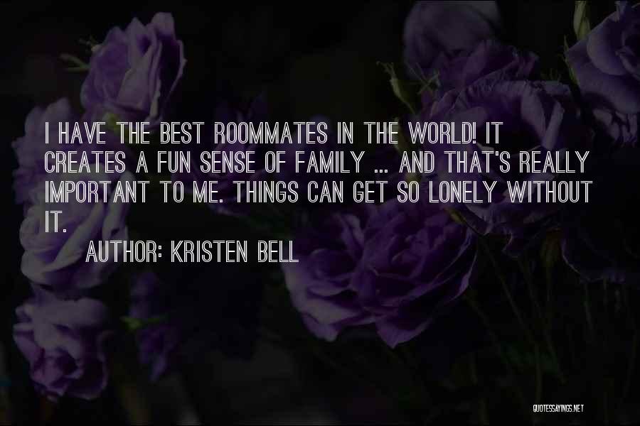 Best Roommates Quotes By Kristen Bell