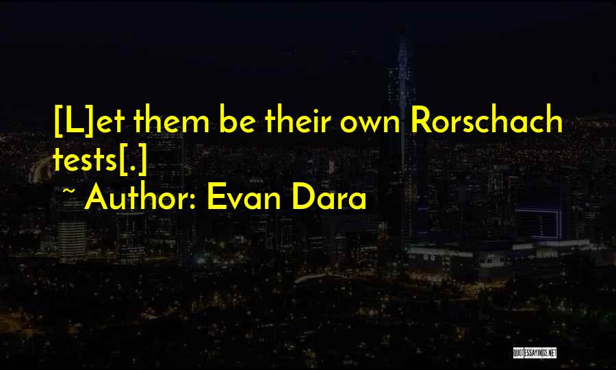 Best Rorschach Quotes By Evan Dara