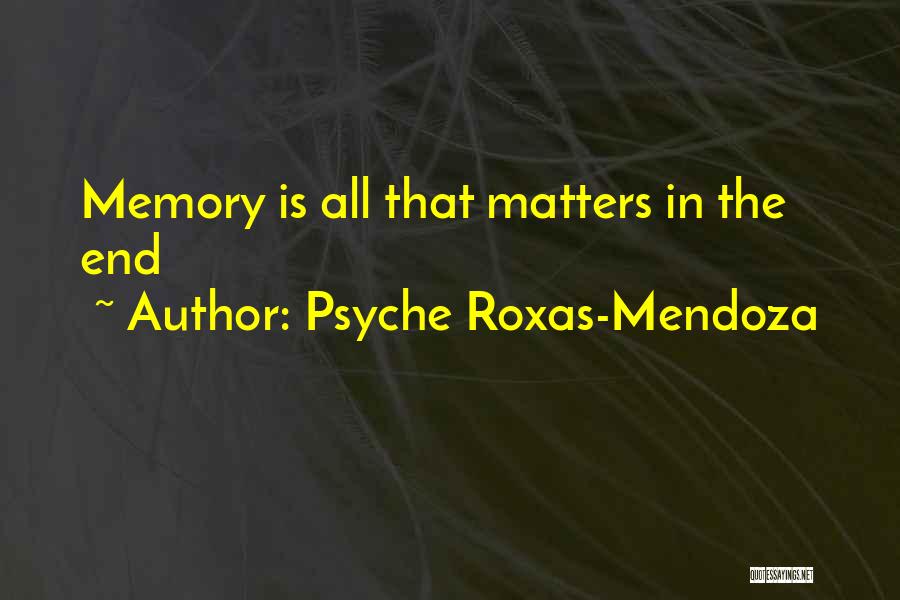 Best Roxas Quotes By Psyche Roxas-Mendoza