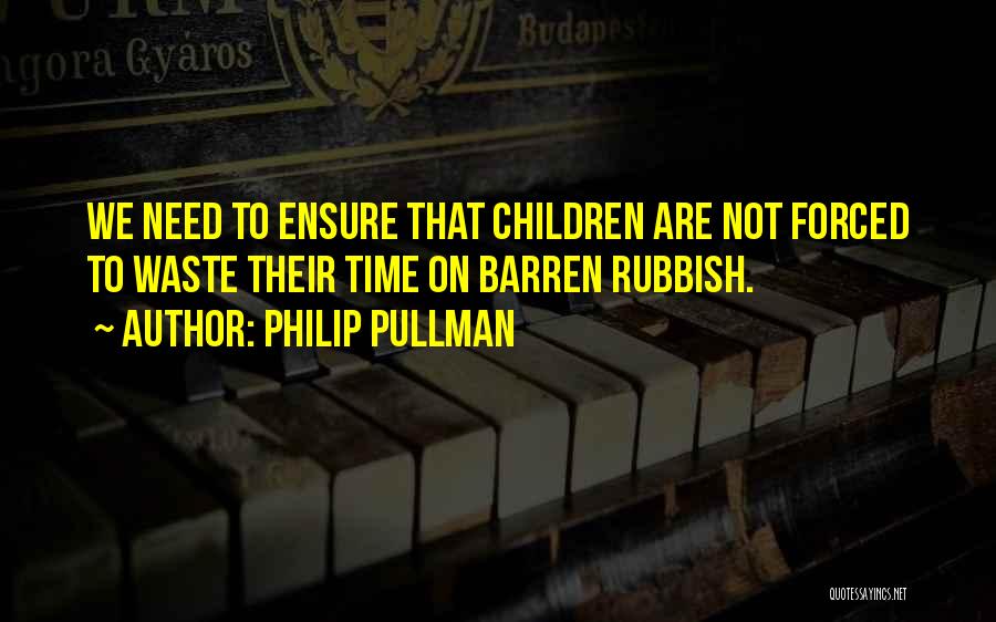 Best Rubbish Quotes By Philip Pullman