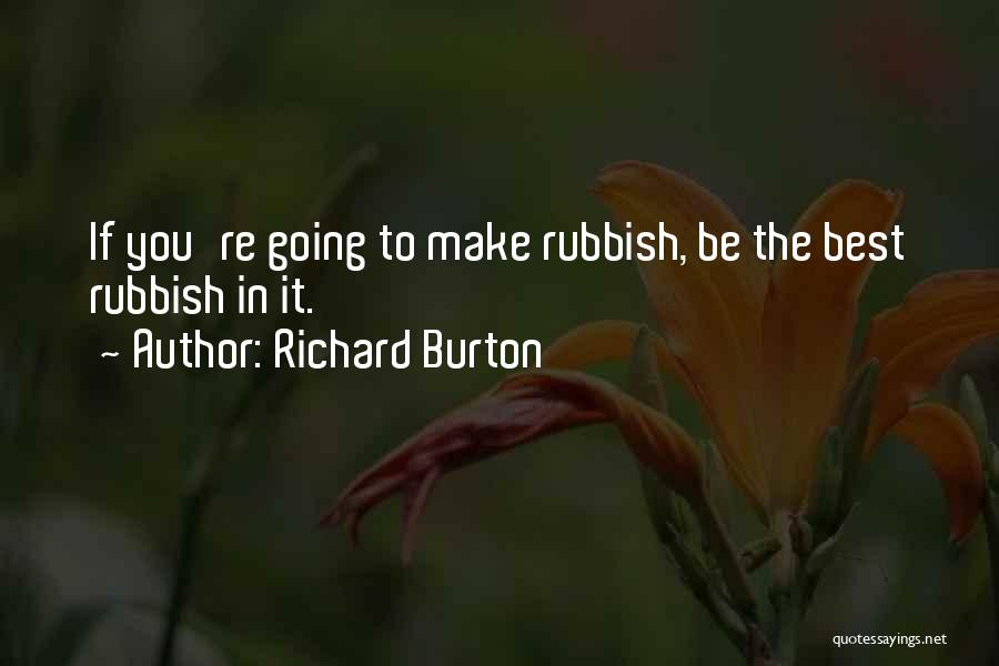 Best Rubbish Quotes By Richard Burton