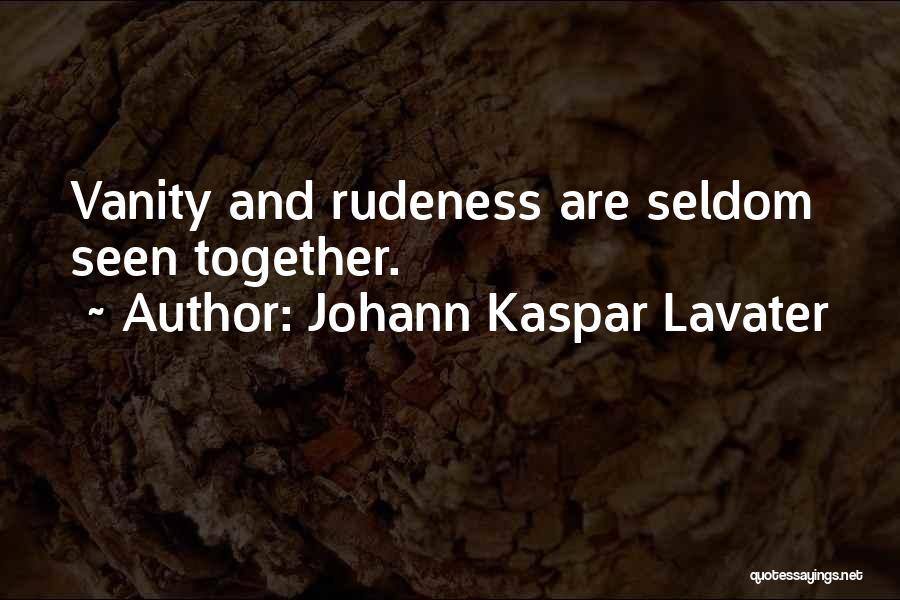 Best Rudeness Quotes By Johann Kaspar Lavater