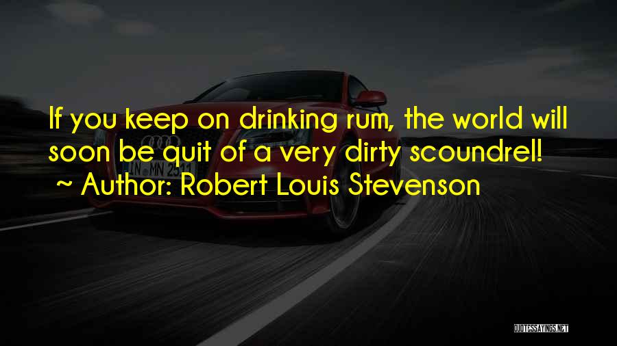 Best Rum Quotes By Robert Louis Stevenson