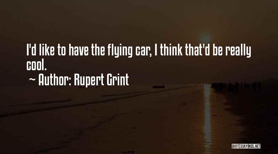 Best Rupert Grint Quotes By Rupert Grint