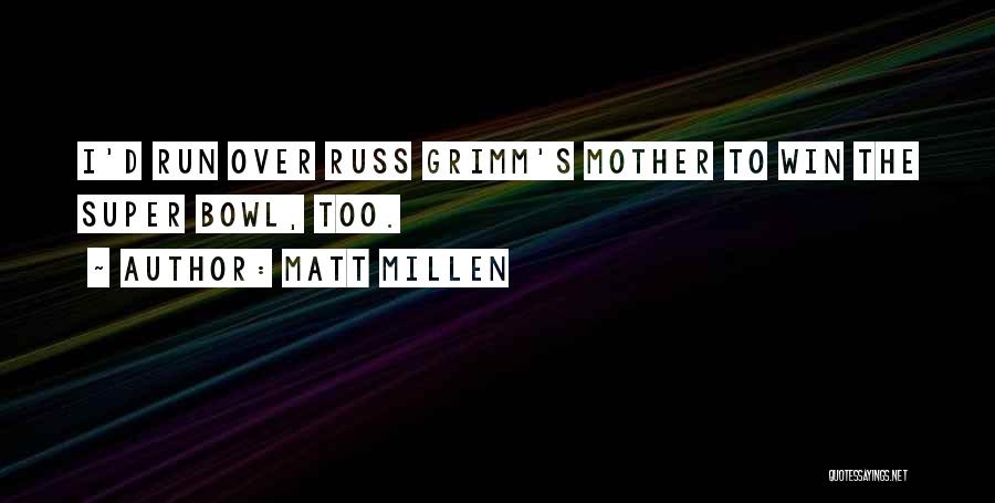 Best Russ Quotes By Matt Millen