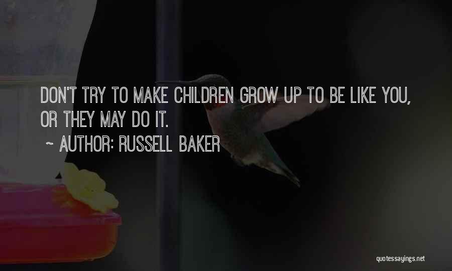 Best Russell Baker Quotes By Russell Baker