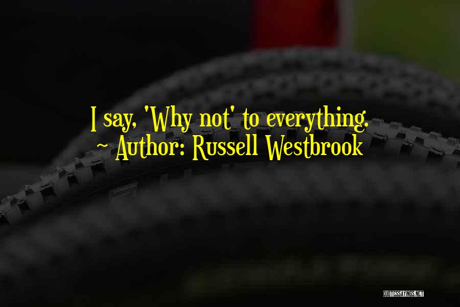 Best Russell Westbrook Quotes By Russell Westbrook