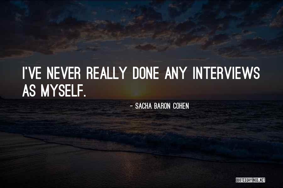 Best Sacha Baron Cohen Quotes By Sacha Baron Cohen Best Sacha Baron Cohen Quotes By Sacha Baron Cohen