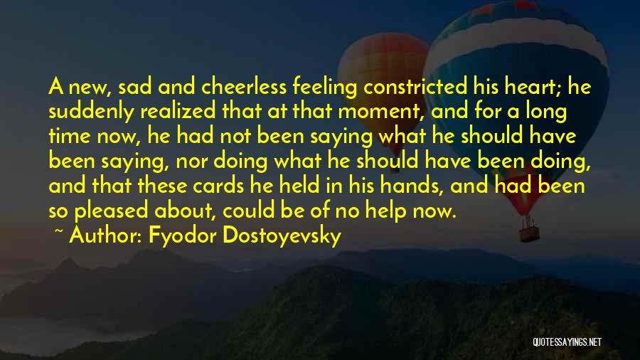 Best Sad Moment Quotes By Fyodor Dostoyevsky