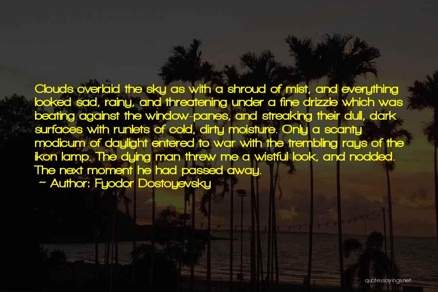 Best Sad Moment Quotes By Fyodor Dostoyevsky