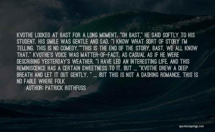 Best Sad Moment Quotes By Patrick Rothfuss