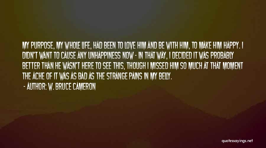 Best Sad Moment Quotes By W. Bruce Cameron