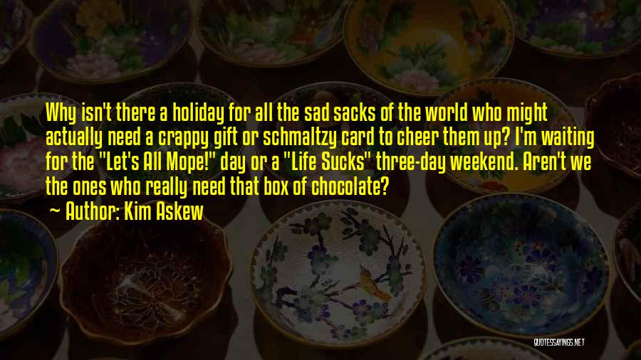Best Sad Waiting Quotes By Kim Askew