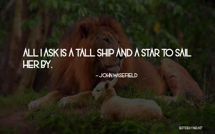 Best Sail Quotes By John Masefield Best Sail Quotes By John Masefield