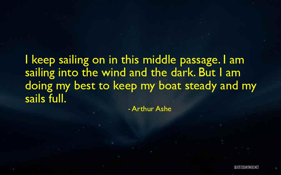 Best Sailing Quotes By Arthur Ashe Best Sailing Quotes By Arthur Ashe