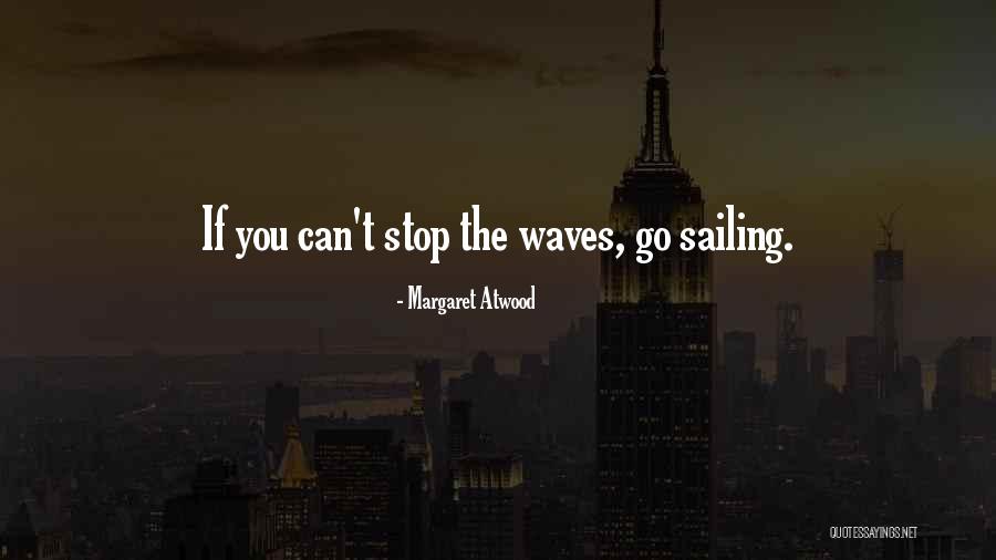 Best Sailing Quotes By Margaret Atwood Best Sailing Quotes By Margaret Atwood