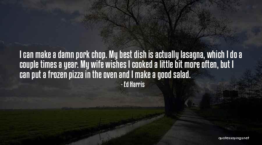 Best Salad Quotes By Ed Harris Best Salad Quotes By Ed Harris