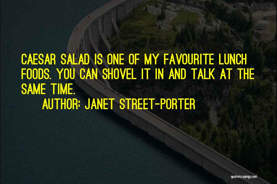 Best Salad Quotes By Janet Street-Porter