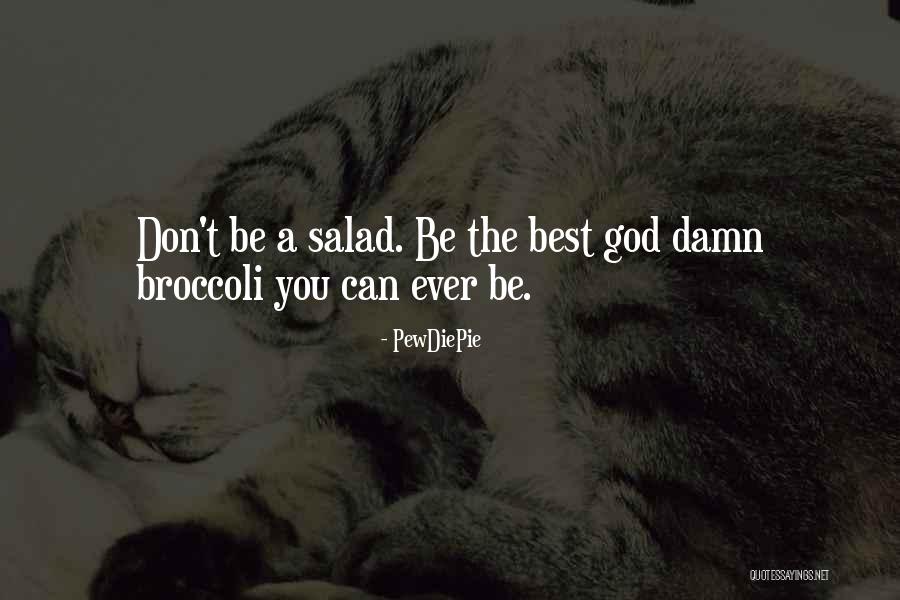Best Salad Quotes By PewDiePie Best Salad Quotes By PewDiePie
