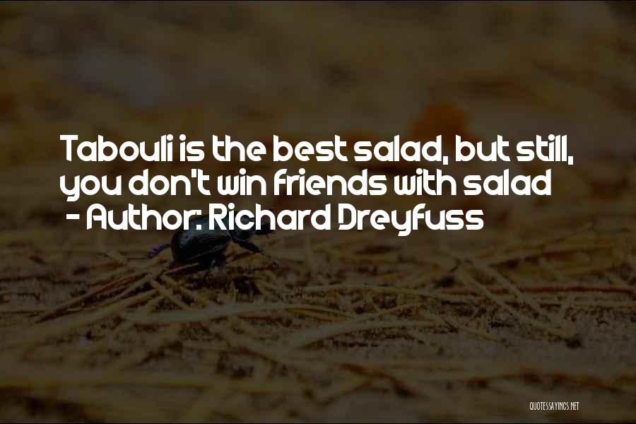 Best Salad Quotes By Richard Dreyfuss