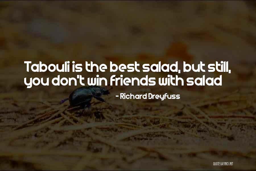 Best Salad Quotes By Richard Dreyfuss