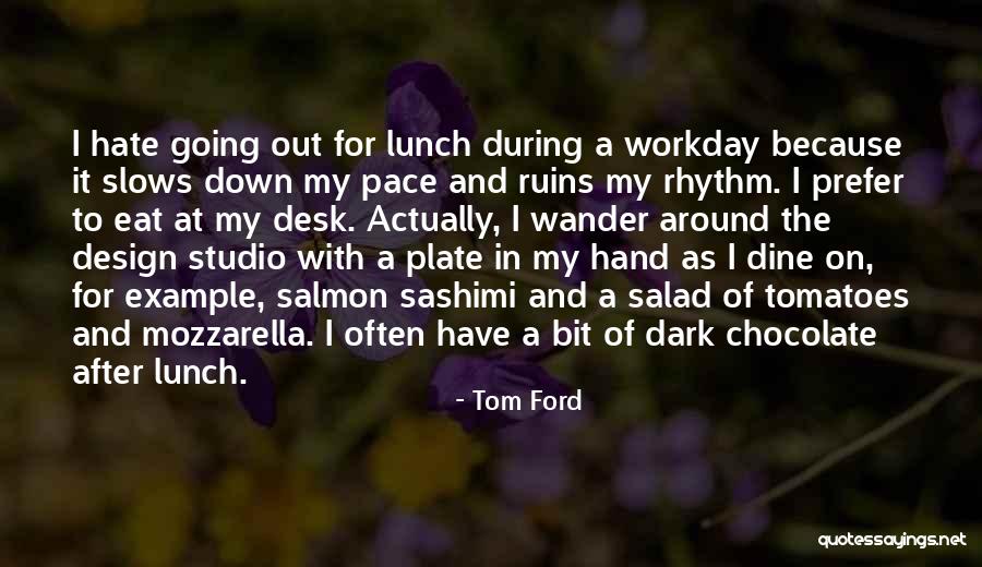 Best Salad Quotes By Tom Ford