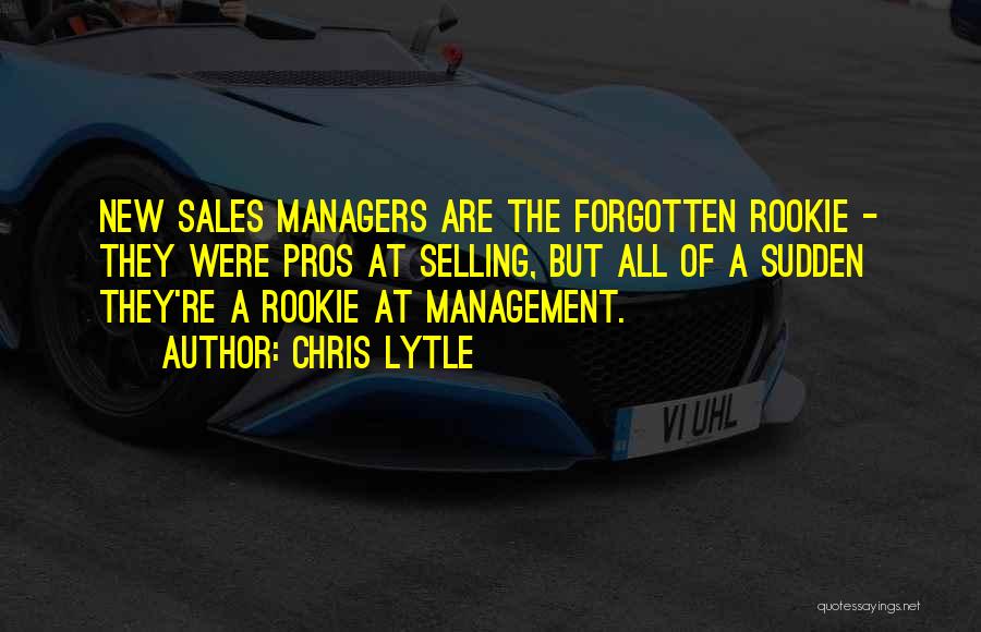 Best Sales Management Quotes By Chris Lytle