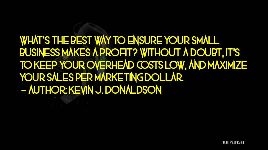 Best Sales Quotes By Kevin J. Donaldson