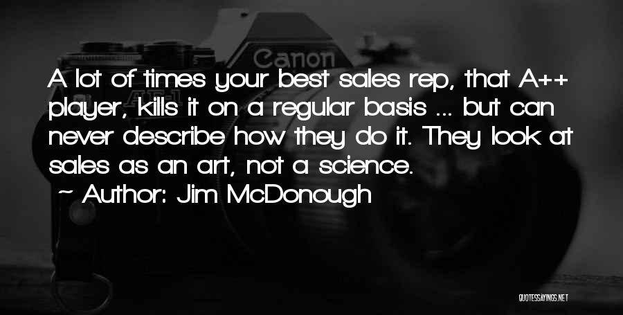 Best Sales Rep Quotes By Jim McDonough