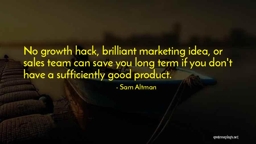 Best Sales Team Quotes By Sam Altman