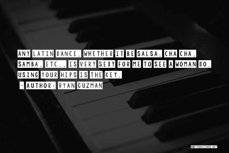 Best Salsa Dance Quotes By Ryan Guzman