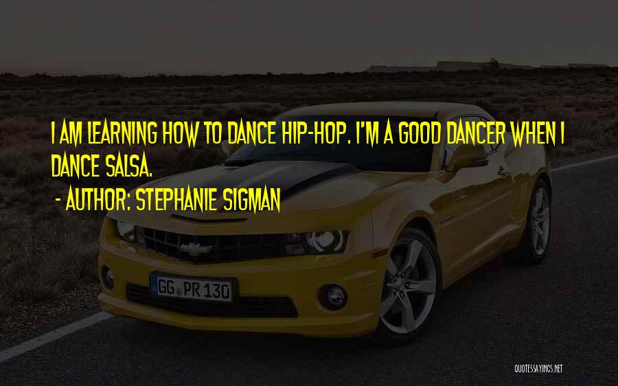 Best Salsa Dance Quotes By Stephanie Sigman