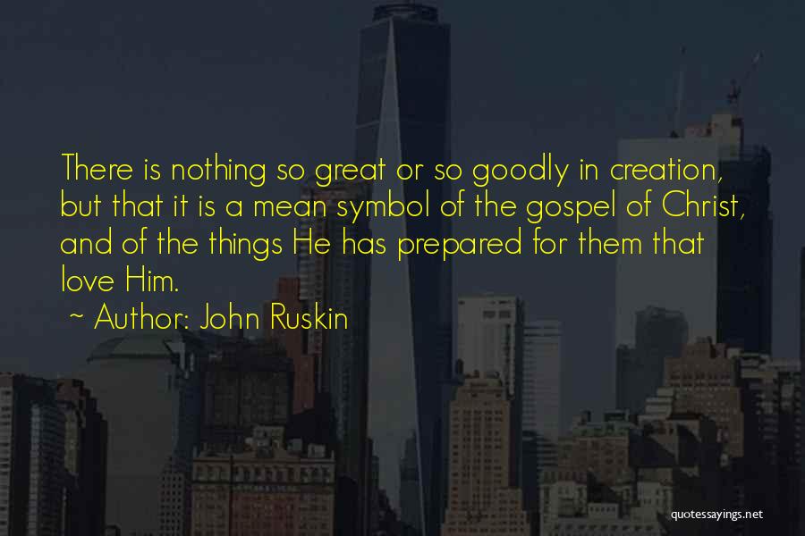 Best Sam Rothstein Quotes By John Ruskin