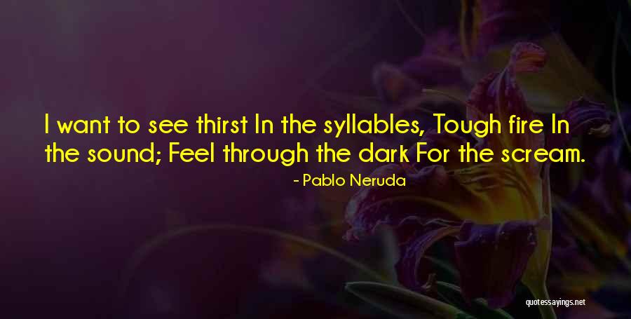 Best Sam Rothstein Quotes By Pablo Neruda