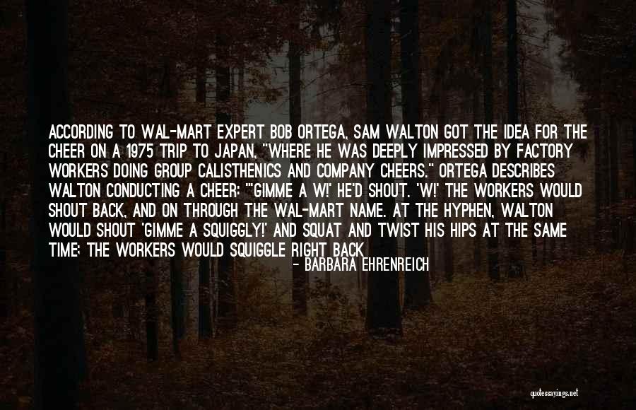 Best Sam Walton Quotes By Barbara Ehrenreich Best Sam Walton Quotes By Barbara Ehrenreich