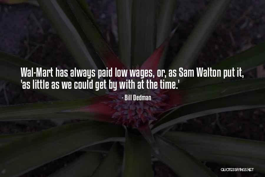 Best Sam Walton Quotes By Bill Dedman Best Sam Walton Quotes By Bill Dedman