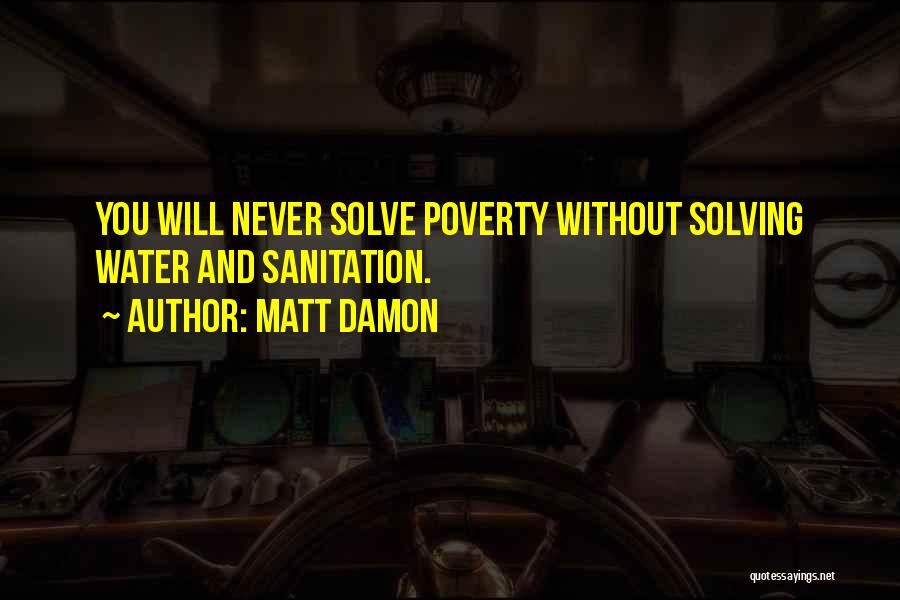 Best Sanitation Quotes By Matt Damon