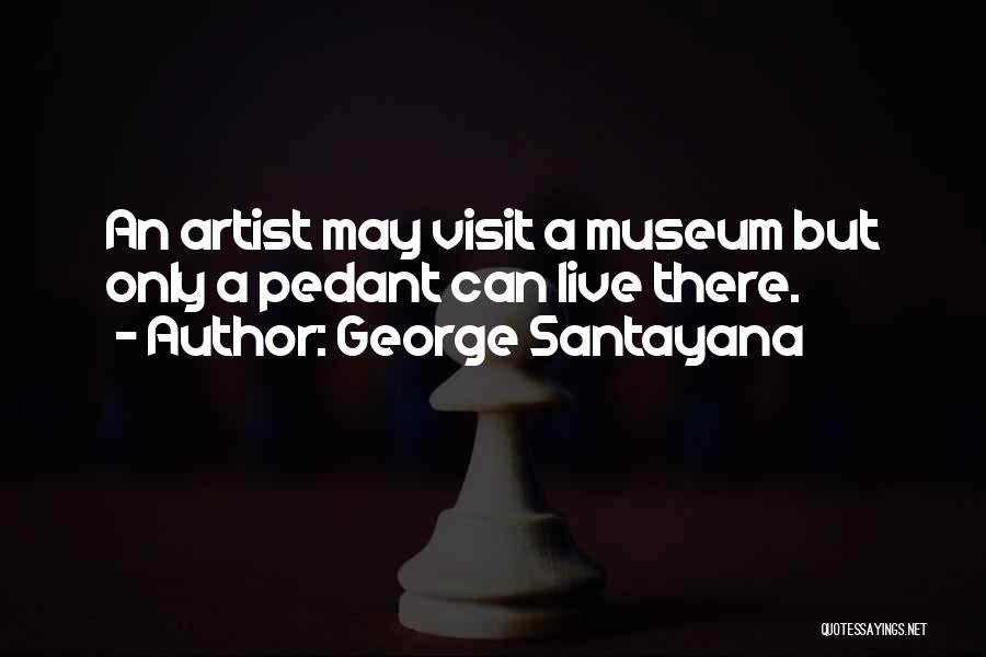 Best Santayana Quotes By George Santayana