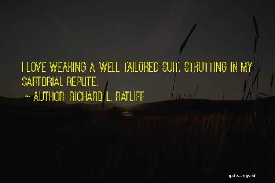 Best Sartorial Quotes By Richard L. Ratliff