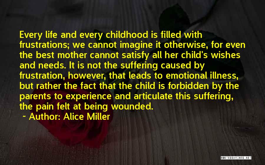 Best Satisfy Quotes By Alice Miller