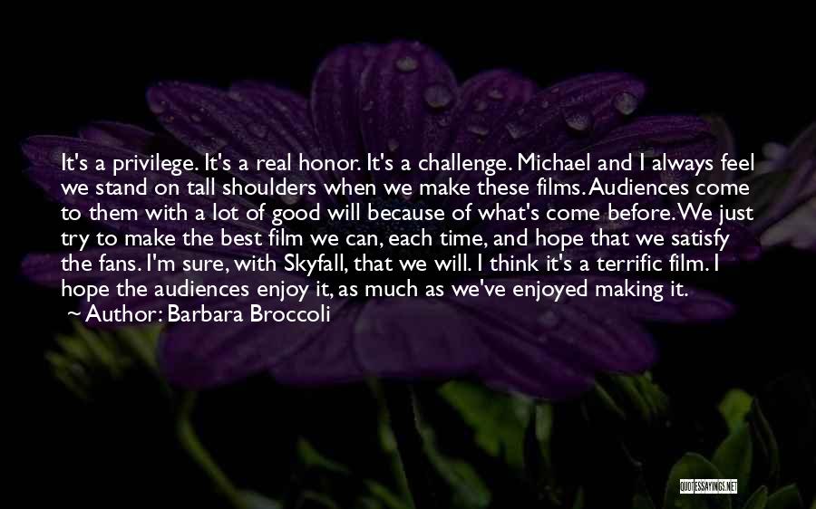 Best Satisfy Quotes By Barbara Broccoli