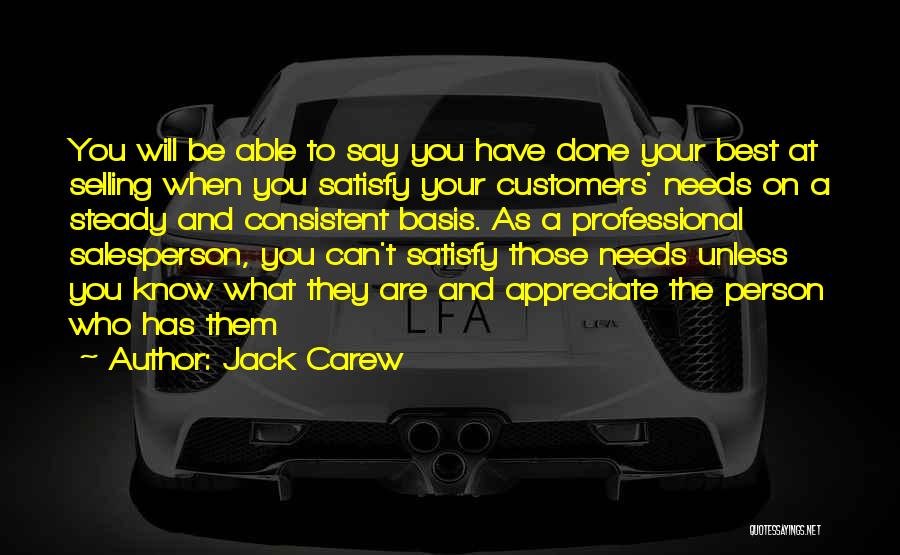 Best Satisfy Quotes By Jack Carew