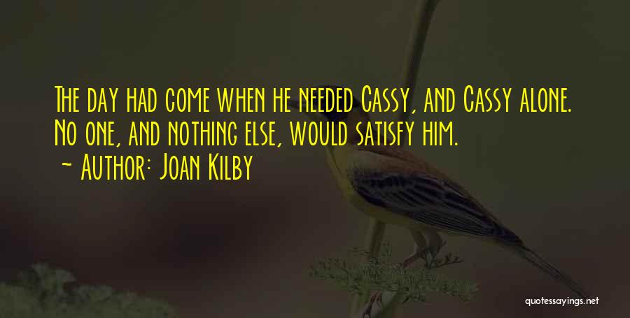 Best Satisfy Quotes By Joan Kilby